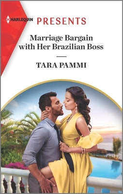 Marriage Bargain with Her Brazilian Boss by Pammi, Tara