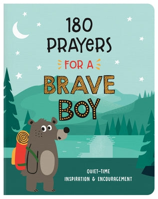 180 Prayers for a Brave Boy: Quiet-Time Inspiration and Encouragement by Thompson, Janice