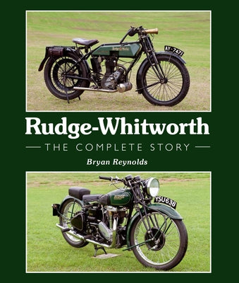 Rudge-Whitworth: The Complete Story by Reynolds, Bryan