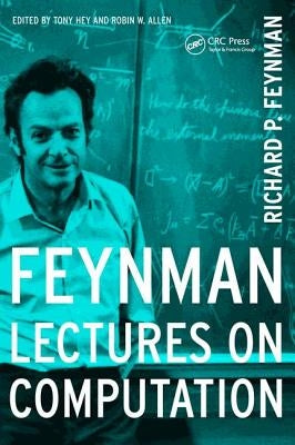 Feynman Lectures On Computation by Feynman, Richard P.