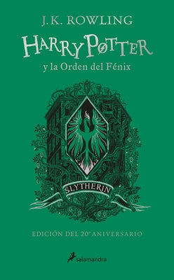 Harry Potter Y La Orden del Fénix (20 Aniv. Slytherin) / Harry Potter and the or Der of the Phoenix (Slytherin) by Rowling, J. K.