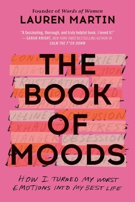 The Book of Moods: How I Turned My Worst Emotions Into My Best Life by Martin, Lauren