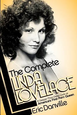The Complete Linda Lovelace by Danville, Eric