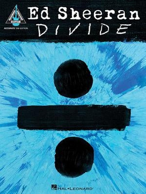 Ed Sheeran - Divide: Accurate Tab Edition by Ed Sheeran