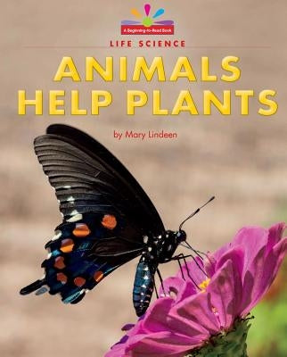 Animals Help Plants by Lindeen, Mary