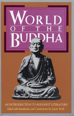 World of the Buddha: An Introduction to the Buddhist Literature by Stryk, Lucien