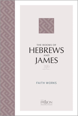 The Books of Hebrews and James (2020 Edition): Faith Works by Simmons, Brian