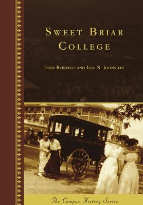 Sweet Briar College by Rainville, Lynn