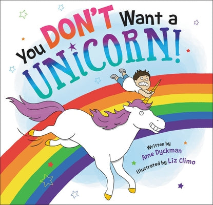 You Don't Want a Unicorn! by Dyckman, Ame