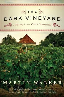 The Dark Vineyard: A Mystery of the French Countryside by Walker, Martin