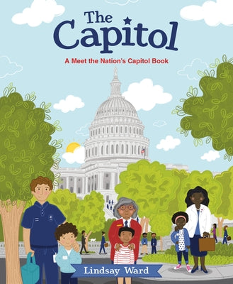 The Capitol: A Meet the Nation's Capitol Book by Ward, Lindsay