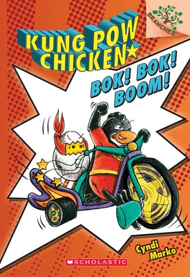 Bok! Bok! Boom!: A Branches Book (Kung POW Chicken #2): Volume 2 by Marko, Cyndi