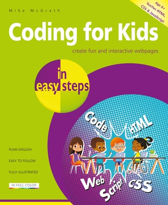 Coding for Kids in Easy Steps by McGrath, Mike