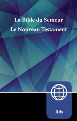 Semeur, French New Testament, Paperback: La Bible Du Semeur Nouveau Testament by Zondervan