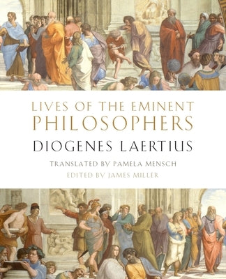 Lives of the Eminent Philosophers: By Diogenes Laertius by Laertius, Diogenes