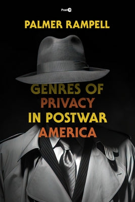 Genres of Privacy in Postwar America by Rampell, Palmer
