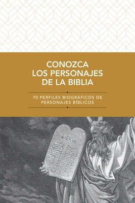 Conozca Los Personajes de la Biblia: 70 Perfiles Biográficos de Personajes Bíblicos by Tyndale Bible