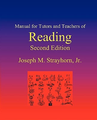 Manual for Tutors and Teachers of Reading: Second Edition by Strayhorn, Joseph Mallory