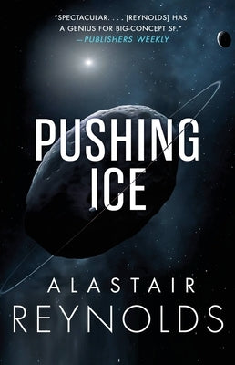 Pushing Ice by Reynolds, Alastair