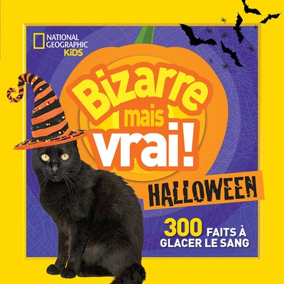 National Geographic Kids: Bizarre Mais Vrai! Halloween by National Geographic Kids