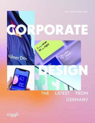 Corporate Design: The Latest from Germany by Bingel, Odo-Ekke