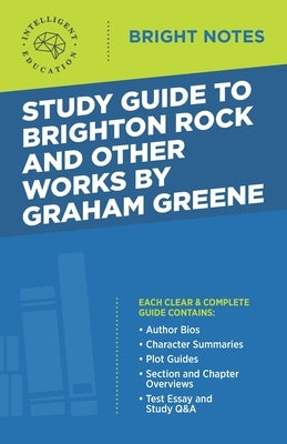Study Guide to Brighton Rock and Other Works by Graham Greene by Intelligent Education