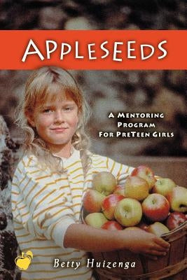 Appleseeds: Minor Prophets Vol. 1: Restoring an Attitude of Wonder and Worship by Huizenga, Betty