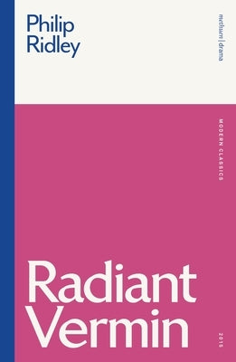 Radiant Vermin by Ridley, Philip