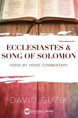 Ecclesiastes and Song of Solomon by Guzik, David