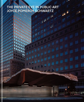 The Private Eye in Public Art by Schwartz, Joyce Pomeroy