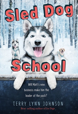 Sled Dog School by Johnson, Terry Lynn