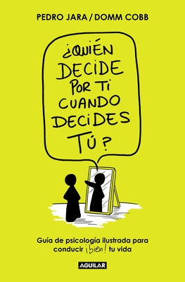 ¿Quién Decide Por Ti Cuando Decides Tú? / Who Decides for You When It Is Up to Y Ou? by Cobb, Domm