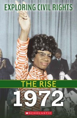The Rise: 1972 (Exploring Civil Rights) by Castrovilla, Selene