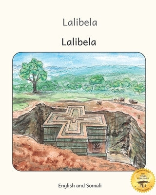 Lalibela: Rock-Hewn Churches of Ethiopia in Somali and English by Ready Set Go Books