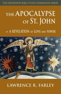 The Apocalypse of St. John: A Revelation of Love and Power by Farley, Lawrence R.