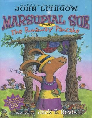 Marsupial Sue Presents the Runaway Pancake: Marsupial Sue Presents the Runaway Pancake [With CD (Audio)] by Lithgow, John