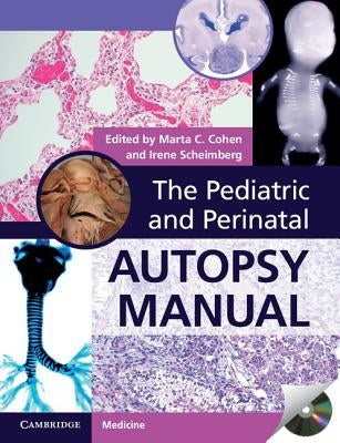 The Pediatric and Perinatal Autopsy Manual with DVD-ROM by Cohen, Marta C.