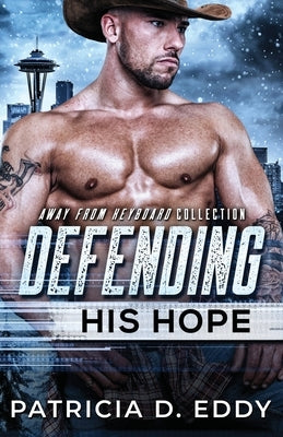 Defending His Hope: A Navy SEAL Romantic Suspense Standalone by Eddy, Patricia D.