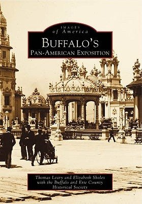 Buffalo's Pan American Exposition by Leary, Thomas