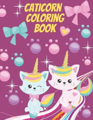 Caticorn coloring book: cat coloring book, kitten coloring book, For Kids 4-8 Animal Coloring Cat Books For Kids Who Loved Unicorn Caticorn An by Chenit, Touha