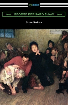 Major Barbara by Shaw, George Bernard