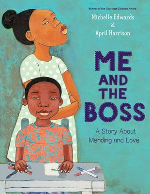 Me and the Boss: A Story about Mending and Love by Edwards, Michelle