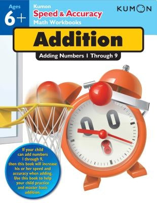 Addition: Adding Numbers 1-9 by Kumon Publishing