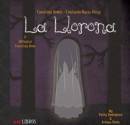 La Llorona: Counting Down-Contando Hacia: Counting Down - Contando Hacia Atras by Rodriguez, Patty