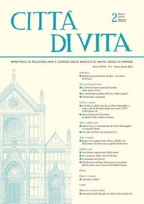 Città Di Vita - A. LXXVII, N. 2, Marzo-Aprile 2022: Bimestrale Di Religione Arte E Scienza Della Basilica Di Santa Croce in Firenze by Edizioni Polistampa