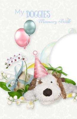 My Doggies MEMORY BOOK: Classic Keepsake Memory Book/Photo Album for all occasions by Genovesi, Mikail