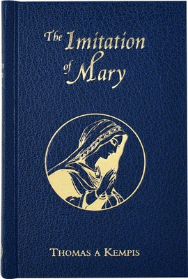 Imitation of Mary by Kempis, Thomas A.