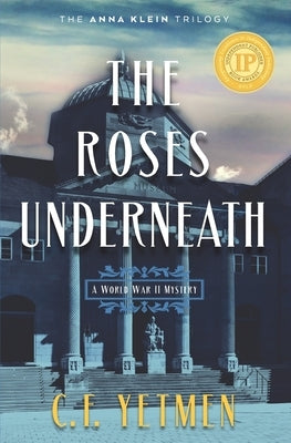 The Roses Underneath by Yetmen, C. F.