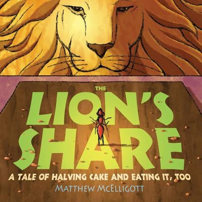 The Lion's Share by McElligott, Matthew