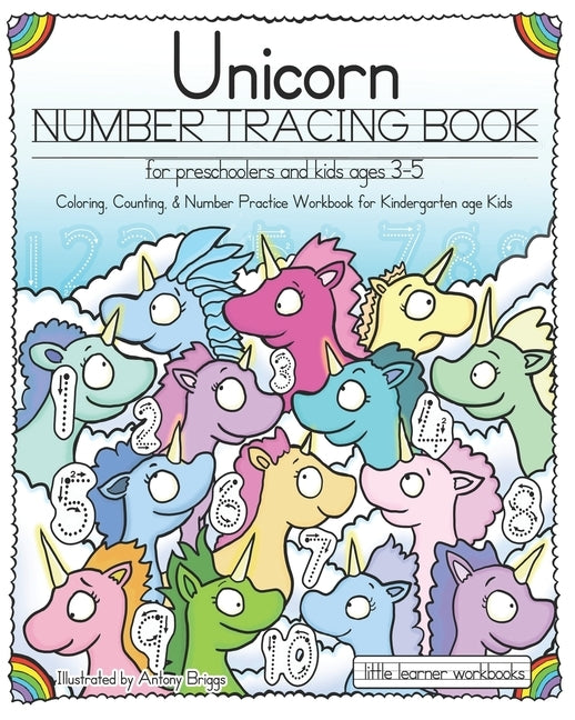 Unicorn Number Tracing Book for Preschoolers & Kids ages 3-5: Coloring, Counting, & Number Practice Workbook for Kindergarten age Kids by Briggs, Antony